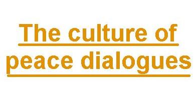 <u>The culture of peace dialogues</u>